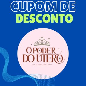 O Poder do Útero Cupom